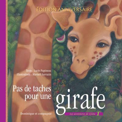 PAS DE TACHES POUR UNE GIRAFE (EDITION ANNIVERSAIRE)