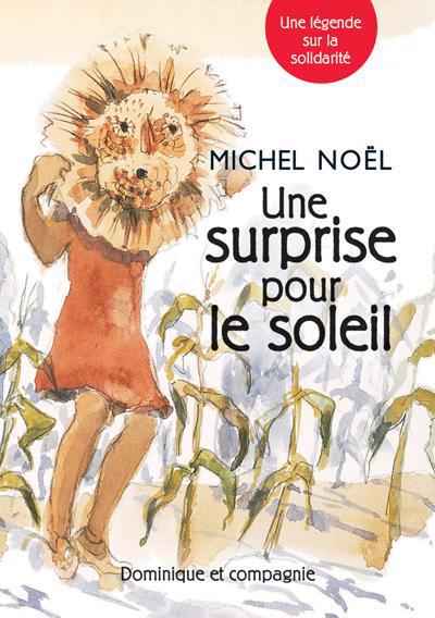 UNE SURPRISE POUR LE SOLEIL : UNE LEGENDE SUR LA SOLIDARITE