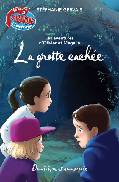 AVENTURES D'OLIVIER ET MAGALIE : LA GROTTE CACHEE