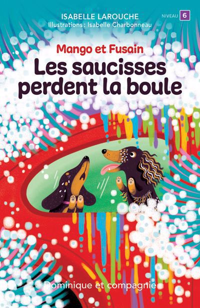 MANGO ET FUSAIN: LES SAUCISSES PERDENT LA BOULE (NIV. 6)