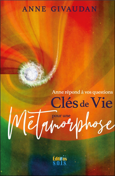 ANNE REPONDS A VOS QUESTIONS CLES DE VIE POUR UNE METAMORPHOSE