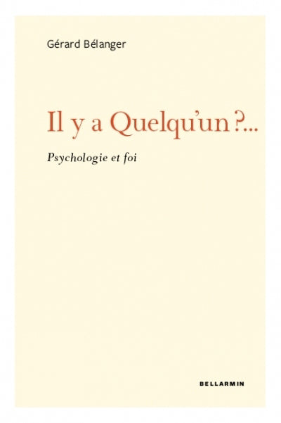 IL Y A QUELQU'UN ? : PSYCHOLOGIE ET FOI