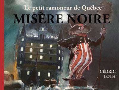 PETIT RAMONEUR DE QUEBEC  MISERE NOIRE