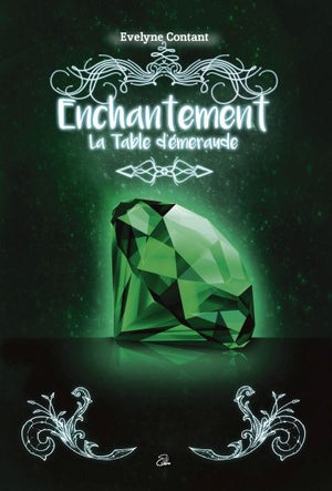 Enchantement, t3 - table d'emeraude