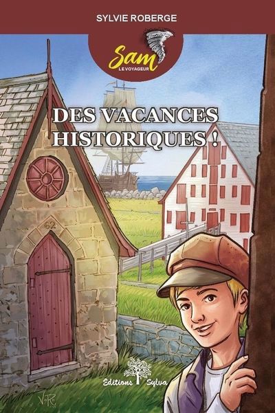 SAM LE VOYAGEUR 3 DES VACANCES HISTORIQUES