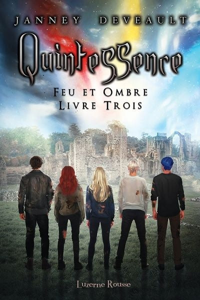 FEU ET OMBRE LIVRE 3 -QUINTESSENCE