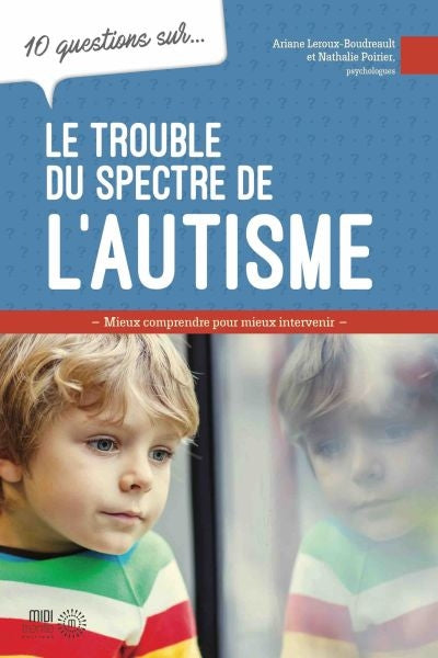 10 QUESTIONS SUR... LE TROUBLE DU SPECTRE DE L'AUTISME