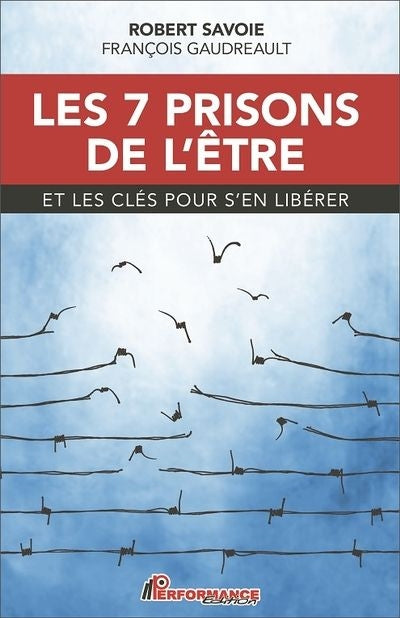 7 PRISONS DE L'ETRE LES  ET LES CLES POUR S'EN LIBERER