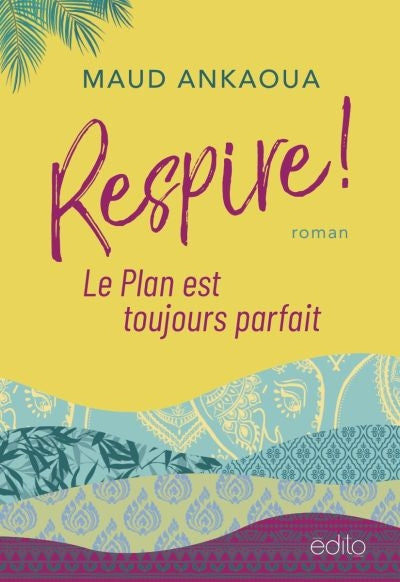 RESPIRE! LE PLAN EST TOUJOURS PARFAIT