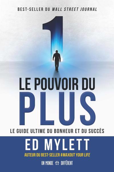 POUVOIR DU PLUS -GUIDE ULTIME DU BONHEUR ET DU SUCCES