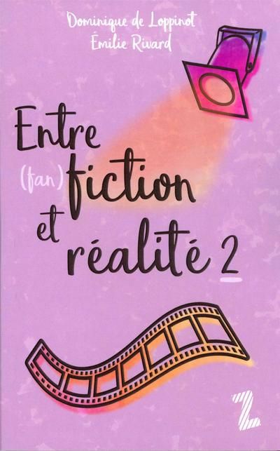 ENTRE (FAN) FICTION ET REALITE T02