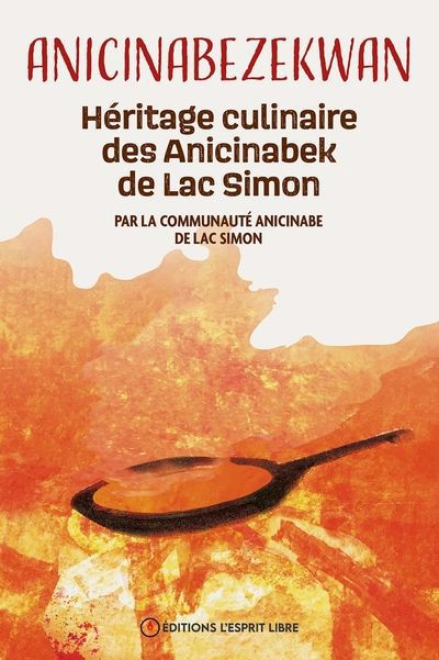 ANICINABEZEKWAN : HERITAGE CULINAIRE DES ANICINABBEK DE LAC SIMON