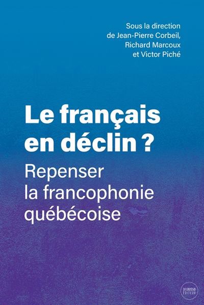FRANCAIS EN DECLIN : REPENSER LA FRANCOPHONIE QUEBECOISE