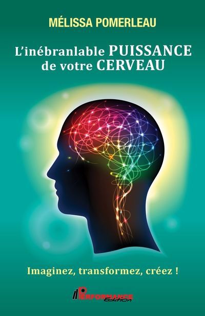 INEBRANLABLE PUISSANCE DE VOTRE CERVEAU