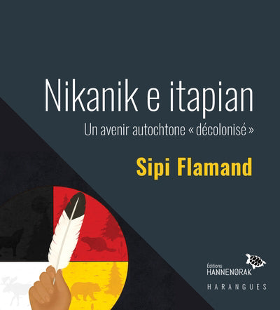 NIKANIK E ITAPIAN : AVENIR AUTOCHTONE "DECOLONISE"