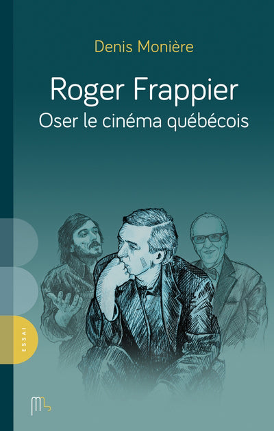 ROGER FRAPPIER  OSER LE CINEMA QUEBECOIS