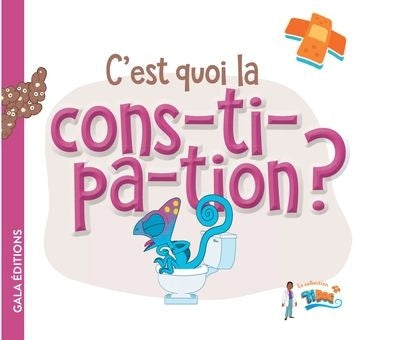 C'EST QUOI LA CONSTIPATION ?