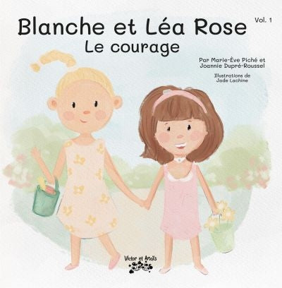 BLANCHE ET LEA ROSE T01 -LE COURAGE