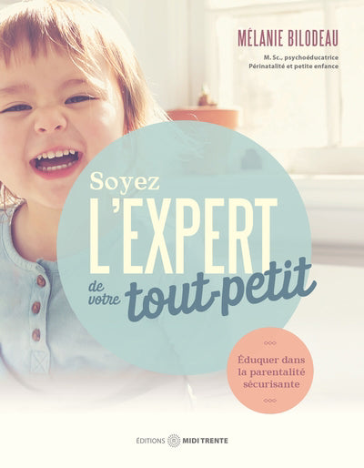 SOYEZ L'EXPERT DE VOTRE TOUT-PETIT  EDUQUER DANS LA PARENTAL