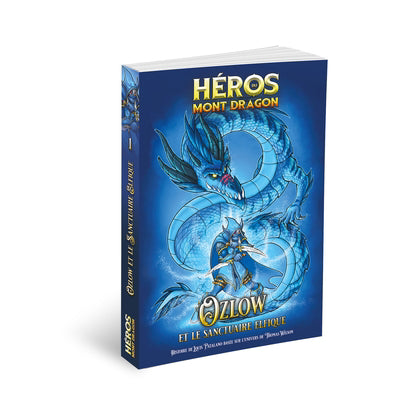 HEROS DU MONT DRAGON 01  OZLOW ET LE SANCTUAIRE ELFIQUE