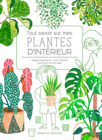 TOUT SAVOIR SUR MES PLANTES D'INTERIEUR