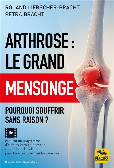 ARTHROSE, LE GRAND MENSONGE