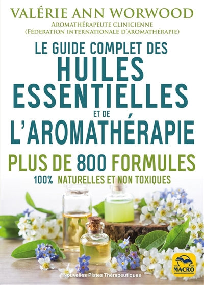 GUIDE COMPLET DES HUILES ESSENTIELLES ET DE  L'AROMATHERAPIE