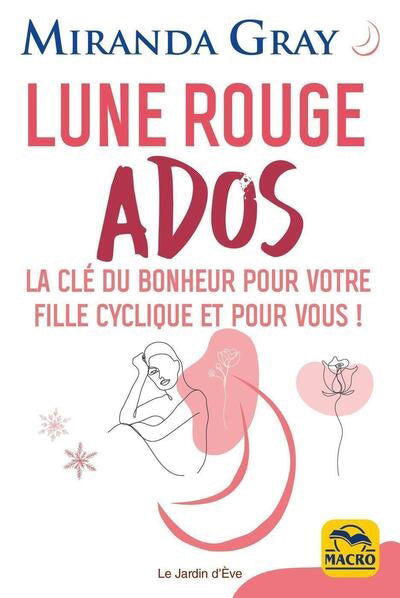 LUNE ROUGE ADOS  LA CLE DU BONHEUR POUR VOTRE FILLE CYCLIQUE