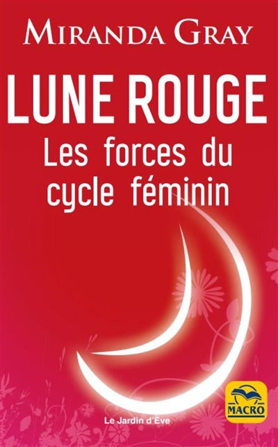 LUNE ROUGE  LES FORCES DU CYCLE FEMININ N.E.