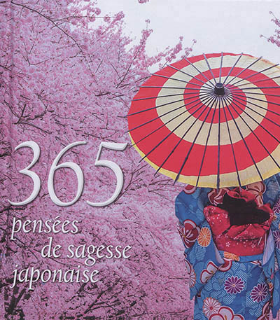 365 PENSEES DE SAGESSE JAPONAISE