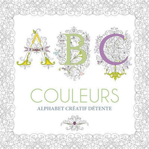 ABC COULEURS: ALPHABET CREATIF DETENTE