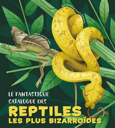 FANTASTIQUE CATALOGUE DES REPTILES LES PLUS BIZARROIDES