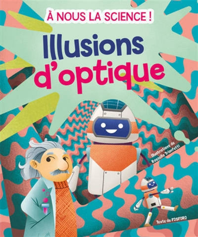 A NOUS LA SCIENCE! ILLUSIONS D'OPTIQUE