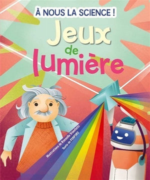 A NOUS LA SCIENCE! JEUX DE LUMIERE