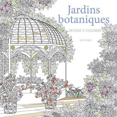 JARDINS BOTANIQUES: DESSINS A COLORIER