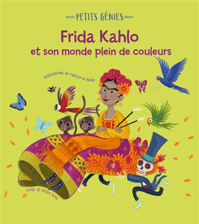 FRIDA KAHLO ET SON MONDE PLEIN DE COULEURS