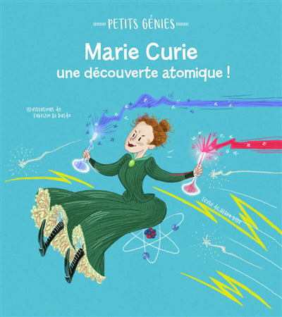 MARIE CURIE, UNE DECOUVERTE ATOMIQUE!