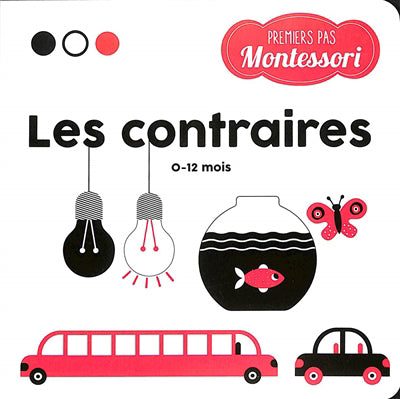 CONTRAIRES : MES TOUT PREMIERS LIVRES MONTESSORI