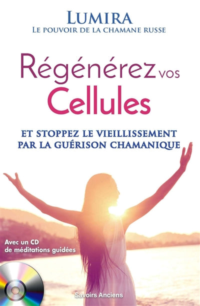 REGENEREZ VOS CELLULES N.E.