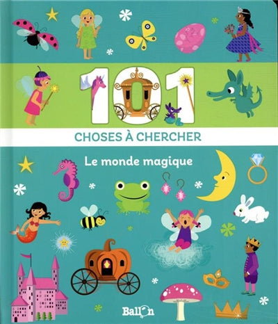 MONDE MAGIQUE  -101 CHOSES A CHERCHER