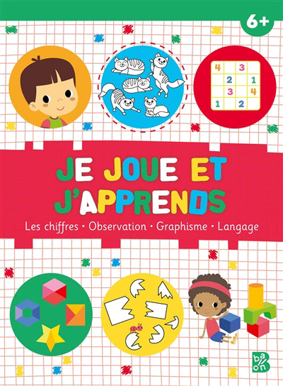 JE JOUE ET J'APPRENDS 6+