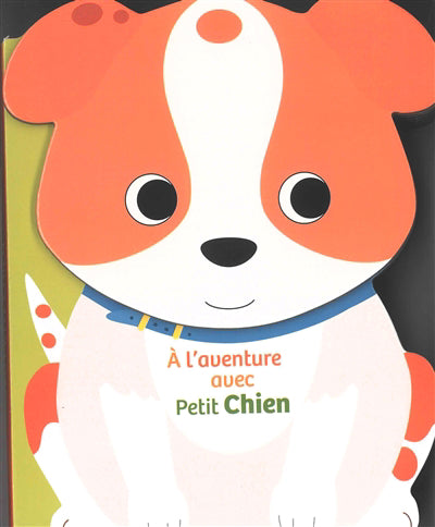 A L'AVENTURE AVEC PETIT CHIEN