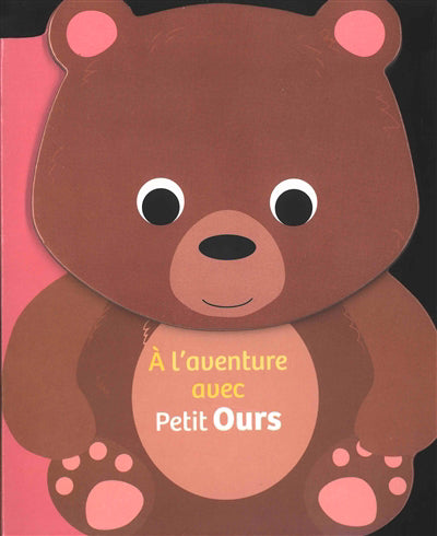 A L'AVENTURE AVEC PETIT OURS
