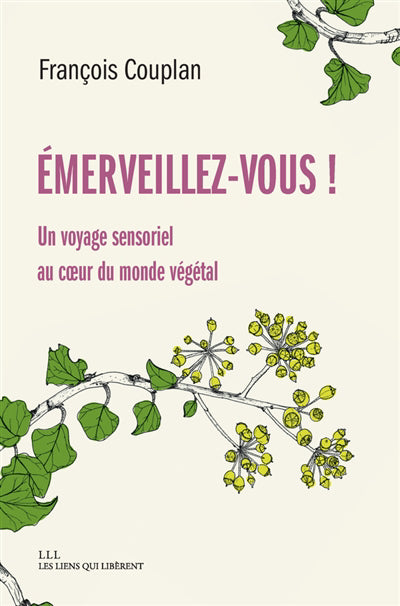 EMERVEILLEZ-VOUS : UN VOYAGE SENSORIEL AU COEUR DU MONDE VEGETAL