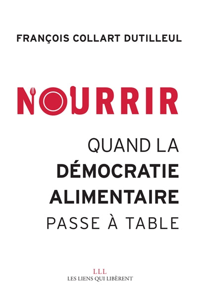 NOURRIR : QUAND LA DÉMOCRATIE ALIMENTAIRE PASSE À TABLE