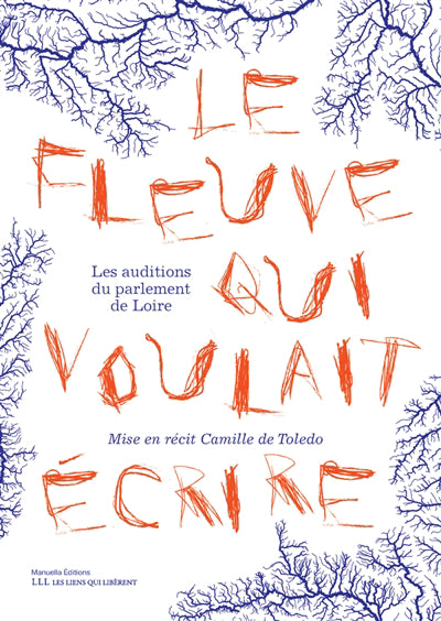 FLEUVE QUI VOULAIT ÉCRIRE : LES AUDITIONS DU PARLEMENT DE LOIRE