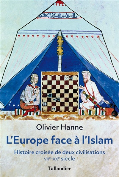 EUROPE FACE À L'ISLAM : HISTOIRE CROISÉE DE DEUX CIVILISATIONS