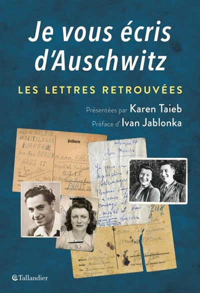 JE VOUS ÉCRIS D'AUSCHWITZ : LES LETTRES RETROUVÉES