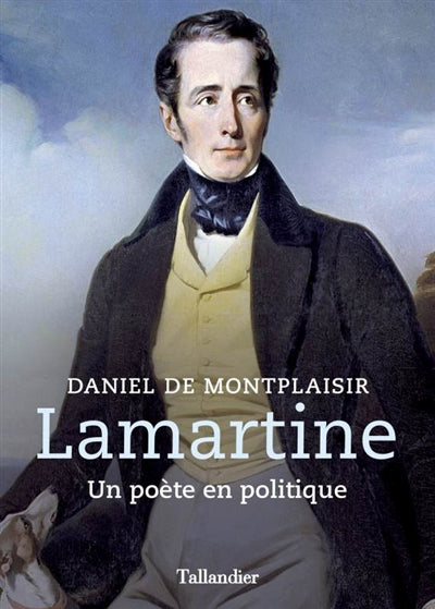 LAMARTINE : UN POÈTE EN POLITIQUE