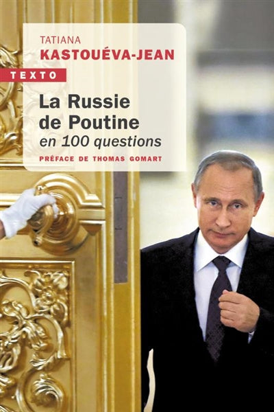 RUSSIE DE POUTINE EN 100 QUESTIONS